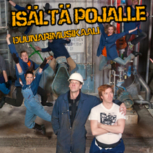 IS&Auml;LT&Auml; POJALLE -DUUNARIMUSIKAALI