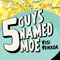 FIVE GUYS NAMED MOE - VIISI VEIKKOA