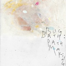 Atte Kantonen &ndash; bugbath: pathmaking