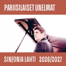 Sinfonia Lahti: PARIISILAISET UNELMAT