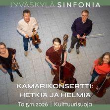 Jyv&auml;skyl&auml; Sinfonia: Kamarikonsertti: Hetki&auml; ja Helmi&auml;
