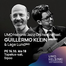UMO Helsinki Jazz Orchestra feat. Guillermo Klein (ARG/US) & Lage Lund (NO)