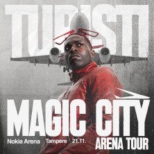 Turisti presents: Magic City -Arena Tour