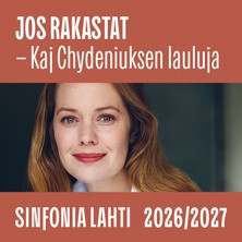 Sinfonia Lahti: P&Auml;IV&Auml;KONSERTTI: JOS RAKASTAT &ndash; Kaj Chydeniuksen lauluja