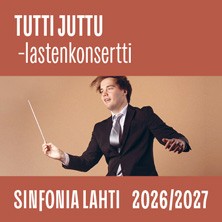 Sinfonia Lahti: TUTTI JUTTU -lastenkonsertti