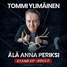 TTT-KLUBI STAND UP: Tommi Ylim&auml;inen: &Auml;l&auml; anna periksi