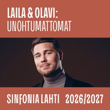 Sinfonia Lahti: P&Auml;IV&Auml;KONSERTTI: LAILA & OLAVI: UNOHTUMATTOMAT