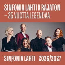 Sinfonia Lahti: P&Auml;IV&Auml;KONSERTTI: SINFONIA LAHTI X RAJATON - 25 VUOTTA LEGENDAA