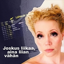 Joskus liikaa, aina liian v&auml;h&auml;n